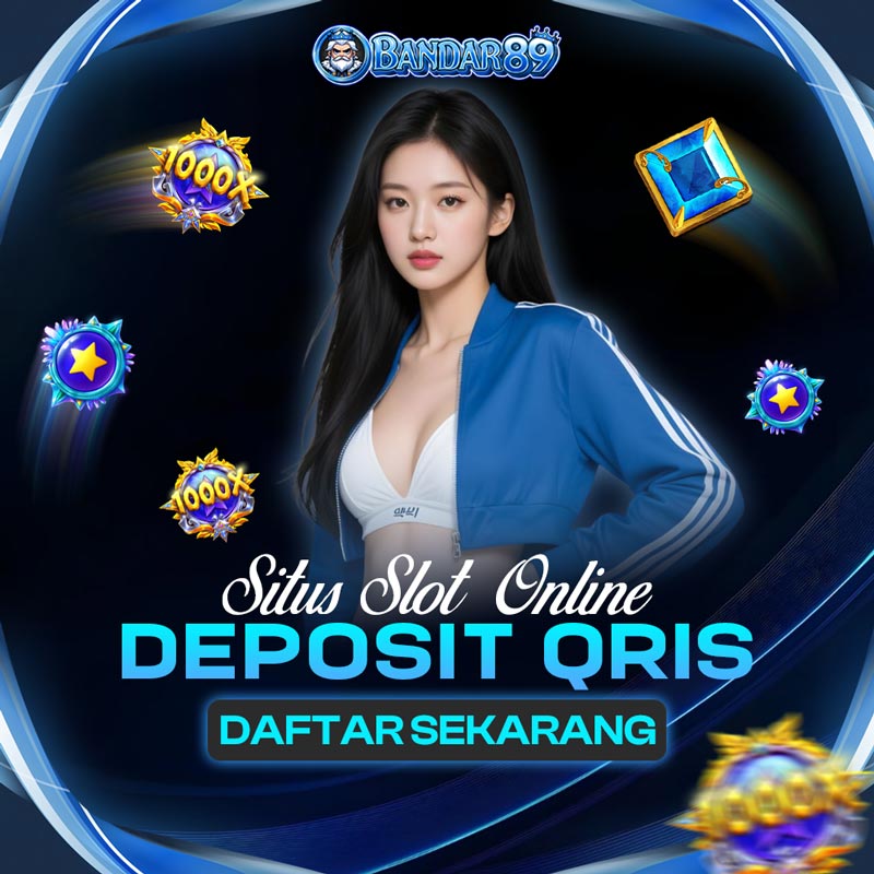 BANDAR89 » Slot Deposit Qris Paling Cepat Proses 1 Detik Server Gacor